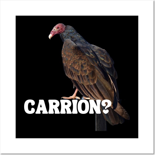 Carrion? Wall Art by Queen of the Minivan